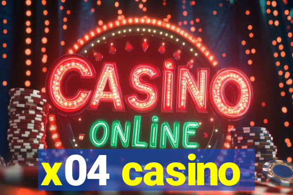 x04 casino