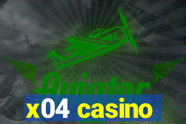 x04 casino