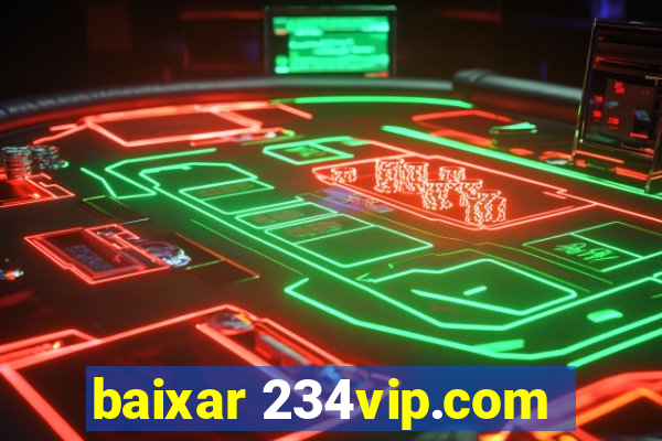 baixar 234vip.com