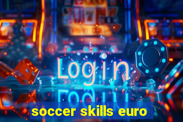 soccer skills euro