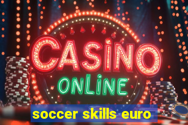 soccer skills euro