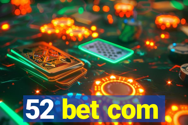 52 bet com