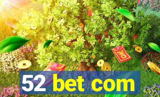 52 bet com