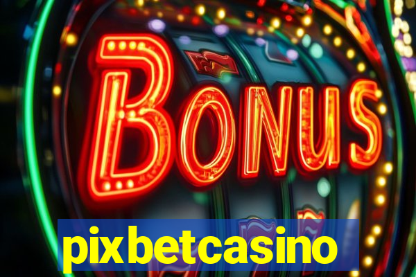 pixbetcasino