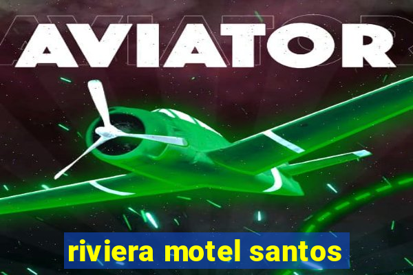 riviera motel santos