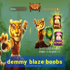 demmy blaze boobs