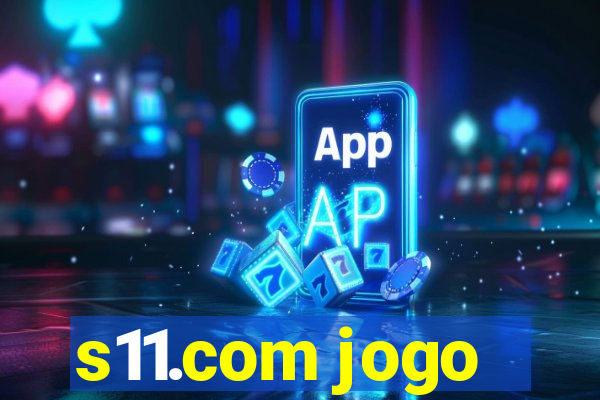 s11.com jogo