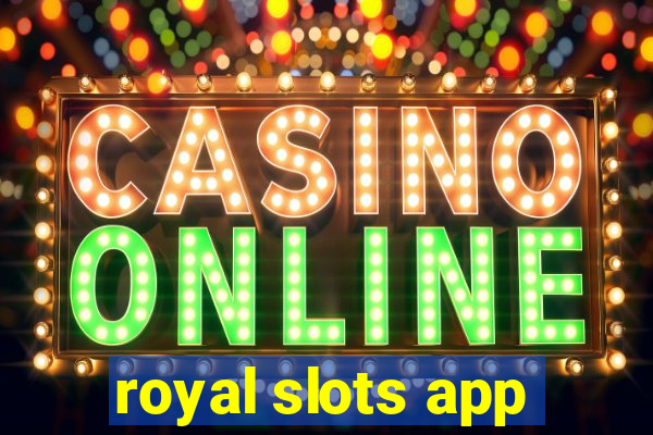 royal slots app