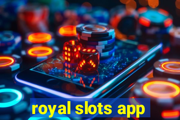 royal slots app