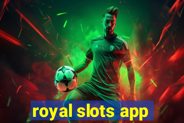 royal slots app