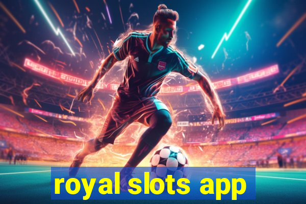 royal slots app