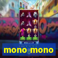 mono mono