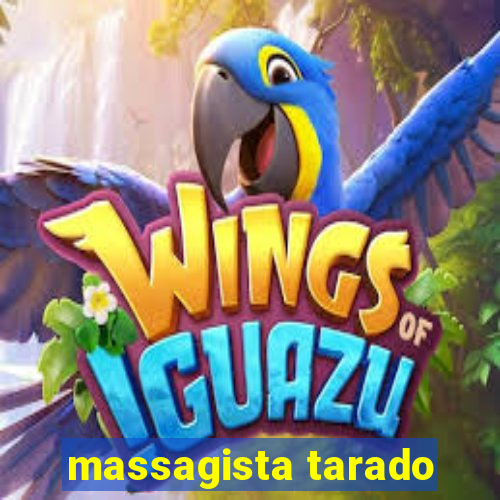 massagista tarado