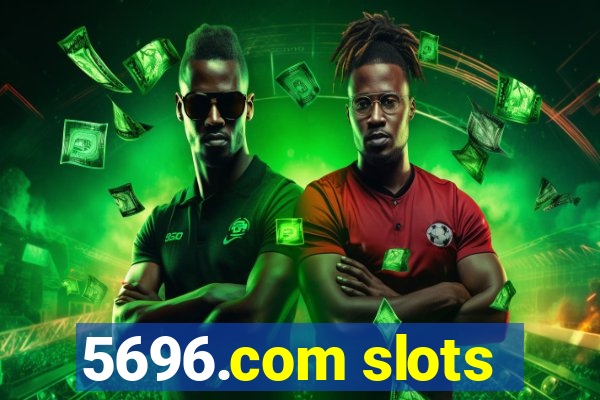 5696.com slots