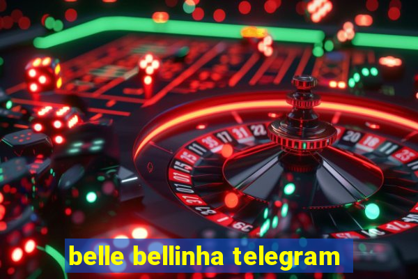 belle bellinha telegram