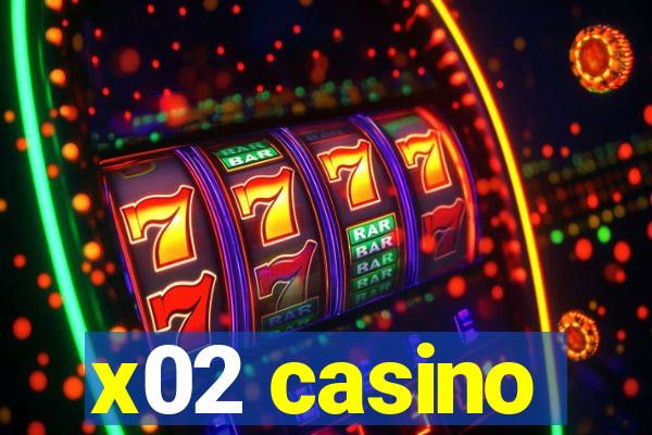 x02 casino