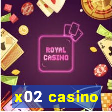 x02 casino