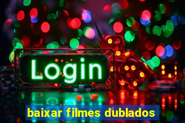 baixar filmes dublados