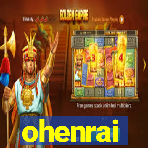 ohenrai