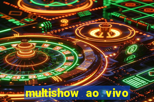 multishow ao vivo online gratis