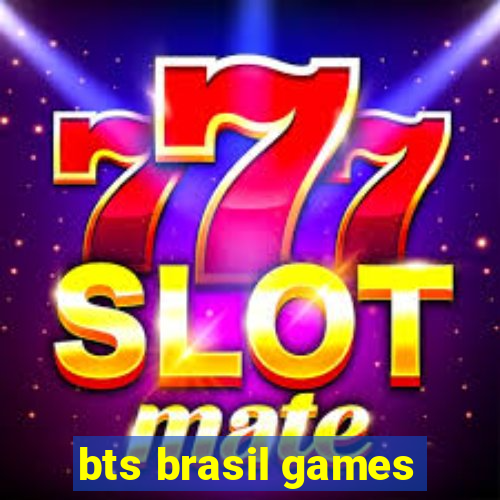 bts brasil games