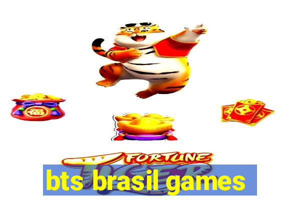 bts brasil games