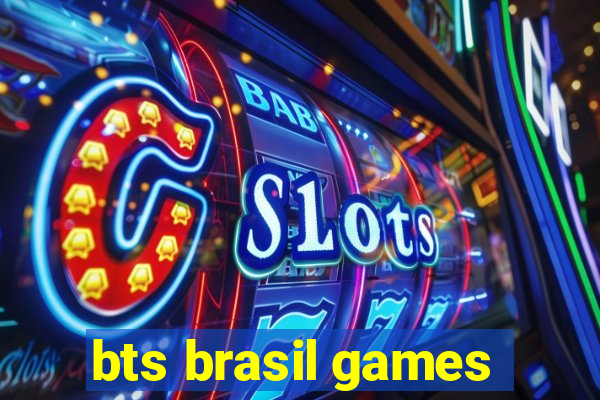 bts brasil games