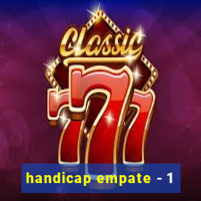 handicap empate - 1