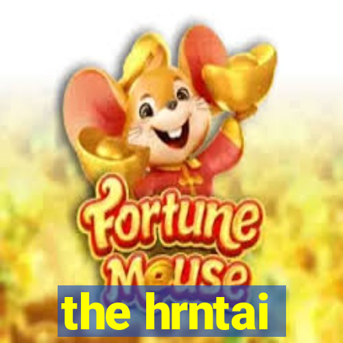 the hrntai