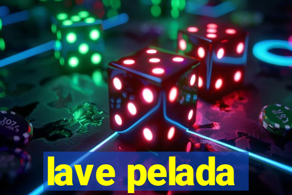 lave pelada