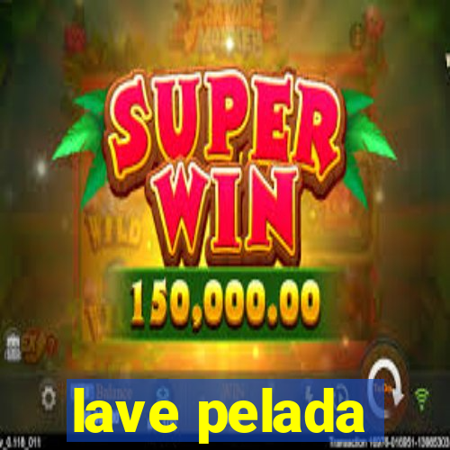 lave pelada