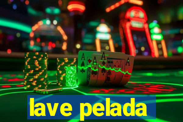 lave pelada