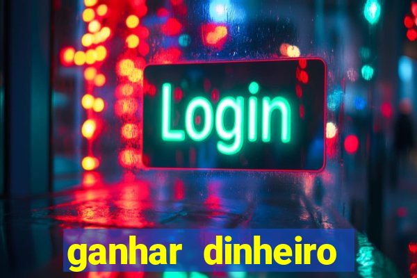 ganhar dinheiro jogando sem deposito