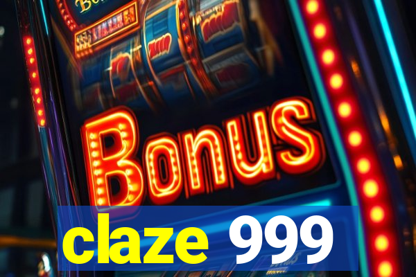 claze 999