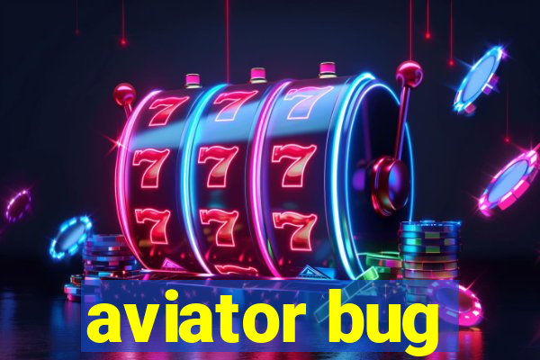 aviator bug