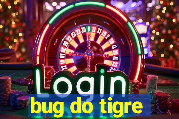 bug do tigre