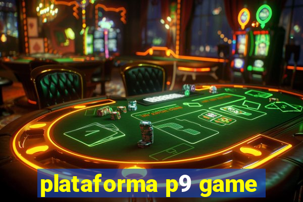 plataforma p9 game