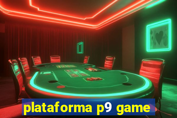 plataforma p9 game