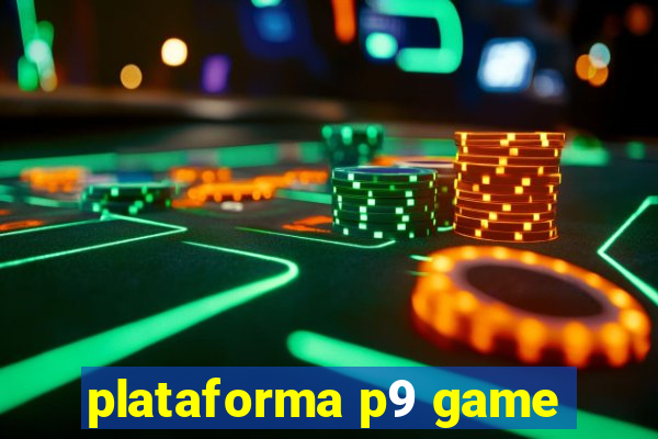 plataforma p9 game