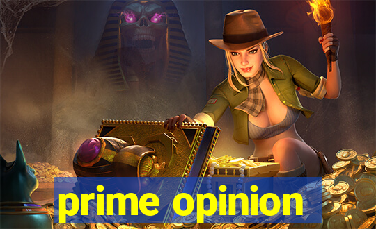 prime opinion