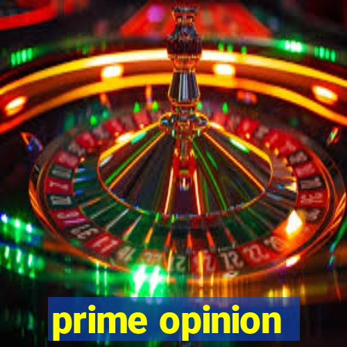 prime opinion