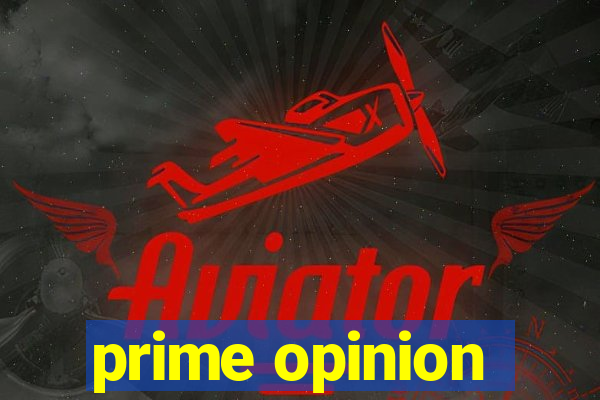 prime opinion