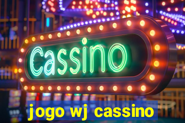 jogo wj cassino