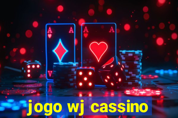 jogo wj cassino