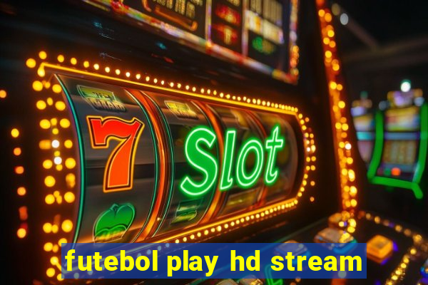 futebol play hd stream