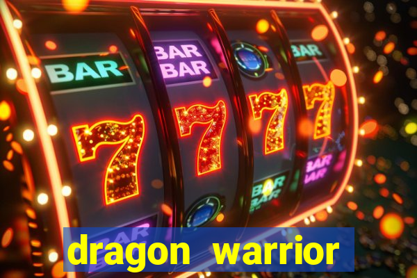 dragon warrior legend champion dinheiro infinito