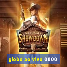 globo ao vivo 0800