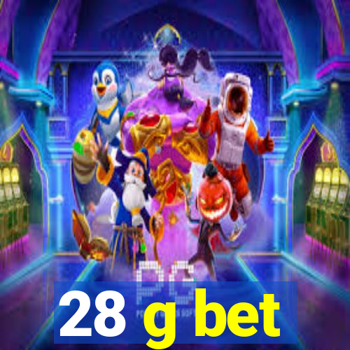 28 g bet