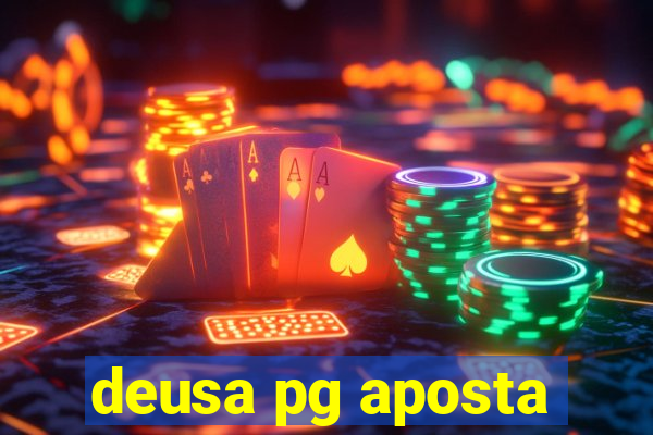 deusa pg aposta