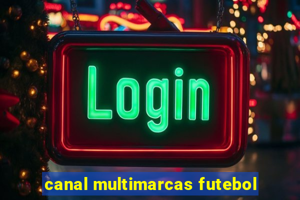 canal multimarcas futebol